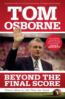 Beyond the Final Score: There's More to Life Than the Game - Osborne, Tom