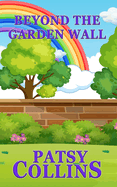 Beyond The Garden Wall
