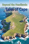 Beyond the Headlands: Tales of Cape