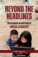 Beyond the Headlines: The Academic Growth Story of Uvalde Students