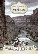Beyond the Hundredth Meridian - Stegner, Wallace Earle