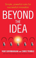 Beyond the Idea: Simple, Powerful Rules for Successful Innovation