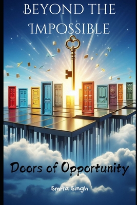 Beyond the Impossible - Doors of Opportunity - Singh, Smita