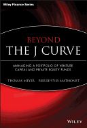 Beyond the J Curve: Managing a Portfolio of Venture Capital and Private Equity Funds