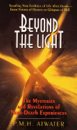 Beyond the Light - Atwater, P M H, L.H.D.