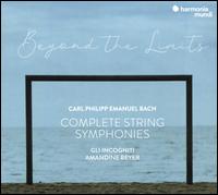 Beyond the Limits: C.P.E. Bach - Complete Symphonies for Strings and Continuo - Gli Incogniti; Amandine Beyer (conductor)