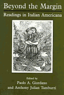 Beyond the Margin: Readings in Italian Americana - Giordano, Paolo (Editor), and Tamburri, Anthony (Editor)