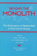 Beyond the Monolith: The Emergence of Regionalism in Post-Soviet Russia