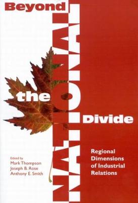 Beyond the National Divide: Regional Differences in Industrial Relations Volume 78 - Thompson, Mark, DVM, and Rose, Joseph B, and Smith, Anthony E