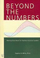 Beyond the Numbers: Making Data Work for Teachers & School Leaders