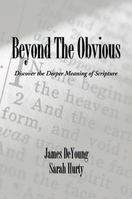 Beyond the Obvious - de Young, James B, Th.M., Th.D., and Hurty, Sarah L