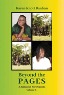 Beyond the Pages: A Jamaican Poet Speaks Volume 3