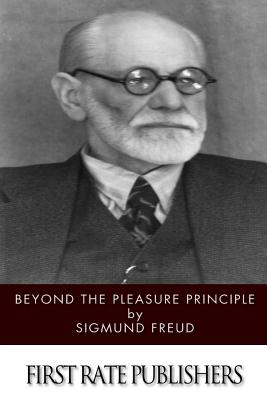 Beyond the Pleasure Principle - Freud, Sigmund, and Brill, A A (Translated by)