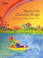 Beyond the Rainbow Bridge: Nurturing Our Children From Birth to Seven - Patterson, Barbara J.; Riordan, Jean
