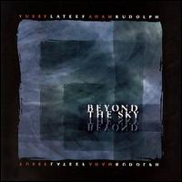 Beyond the Sky - Yusef Lateef & Adam Rudolph