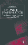 Beyond the Spanish State: Central Government, Domestic Actors and the Eu