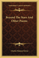 Beyond the Stars and Other Poems