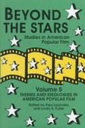 Beyond the Stars: Stock Characters in American Popular Film - Loukides, Paul (Editor), and Fuller, Linda K, PhD (Editor)