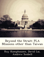 Beyond the Strait: Pla Missions Other Than Taiwan