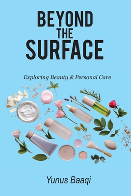 Beyond the Surface: Exploring Beauty & Personal Care - Baaqi, Yunus