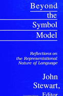 Beyond the Symbol Model: Reflections on the Representational Nature of Language