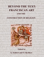 Beyond the Text: Franciscan Art and the Construction of Religion