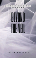 Beyond the Veil: Journey into the Unknown