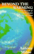 Beyond the Warming: The Hazards of Climate Prediction in the Age of Chaos - Milne, Antony