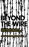Beyond the Wire: Former Prisoners and Conflict Transformation in Northern Ireland