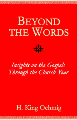 Beyond the Words - Oehmig, H King, Rev.