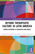 Beyond Therapeutic Culture in Latin America: Hybrid Networks in Argentina and Brazil