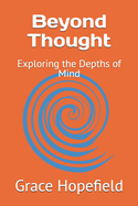 Beyond Thought: Exploring the Depths of Mind