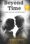 Beyond Time: Love can do everything