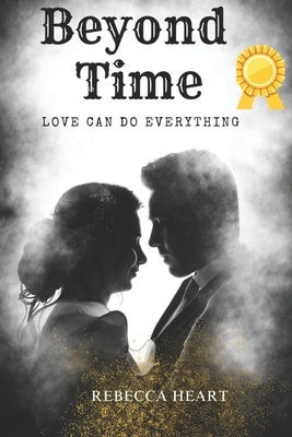 Beyond time: love can do everything - Heart, Rebecca