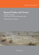 Beyond Tombs and Towers: Domestic Architecture of the Umm An-Nar Period in Eastern Arabia
