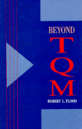 Beyond TQM - Flood, Robert L