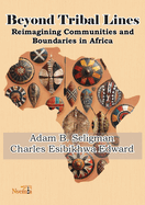Beyond Tribal Lines: Reimagining Communities and Boundaries in Africa
