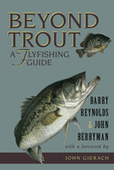 Beyond Trout: A Flyfishing Guide