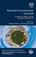 Beyond Uneconomic Growth: Economics, Equity and the Ecological Predicament