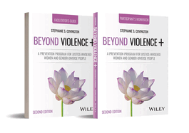 Beyond Violence+: A Prevention Program for Justice-Involved Women and Gender-Diverse People, Facilitator Guide & Participant Workbook