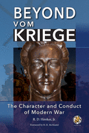 Beyond Vom Kriege: The Character and Conduct of Modern War