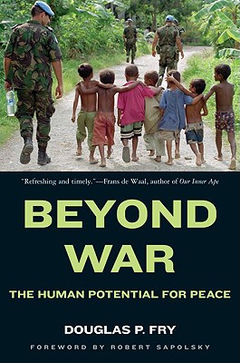 Beyond War: The Human Potential for Peace - Fry, Douglas P