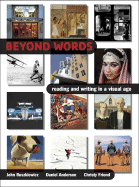 Beyond Words: Reading and Writing in a Visual Age - Ruszkiewicz, John, and Friend, Christy, and Anderson, Daniel, Mr.