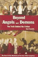 Beyong Angels and Demons: The Truth Behind the Fiction - the Secret of the Illuminati and the Great Global Conspiracy