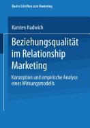 Beziehungsqualitat Im Relationship Marketing: Konzeption Und Empirische Analyse Eines Wirkungsmodells