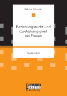 Beziehungssucht Und Co-Abhangigkeit Bei Frauen