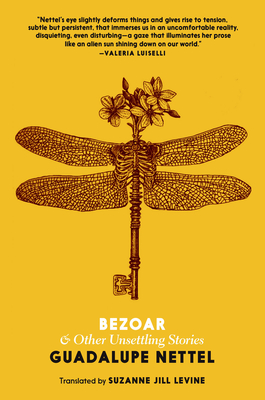 Bezoar: And Other Unsettling Stories - Nettel, Guadalupe, and Jill Levine, Suzanne (Translated by)