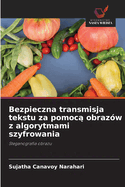 Bezpieczna transmisja tekstu za pomoc  obraz?w z algorytmami szyfrowania