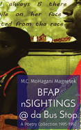 BFAP nSIGHTINGS @ da Bus Stop: A Poetry Collection 1995-1997