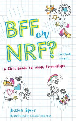 Bff or Nrf (Not Really Friends): A Girl's Guide to Happy Friendships - Speer, Jessica